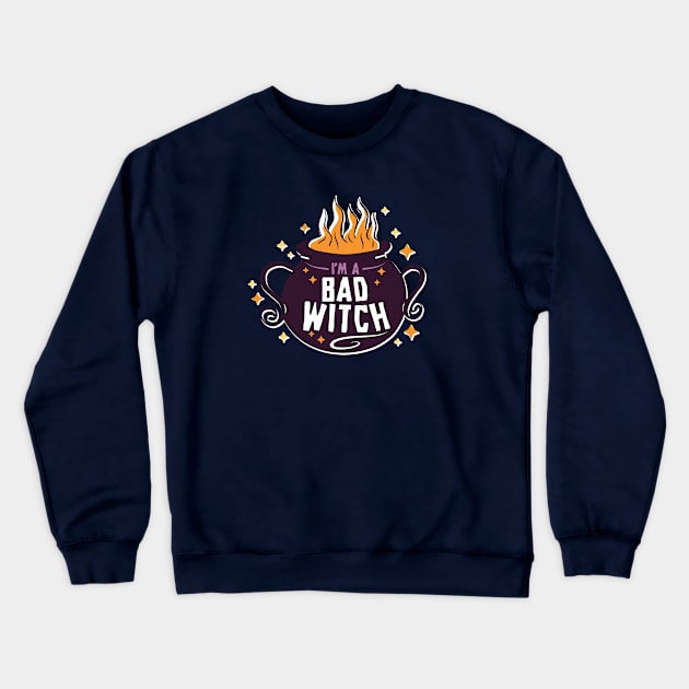 I'm a Bad Witch | Funny Halloween Crewneck Sweatshirt by SLAG_Creative